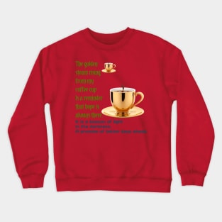 Golden Steam Coffee Cup Design: A Symbol of Hope and Resilience Crewneck Sweatshirt